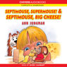 Septimouse, Supermouse! & Septimouse, Big Cheese!