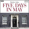 Five Days in May (Dramatised)