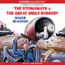 The Stowaways & The Great Smile Robbery