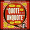 Quote Unquote