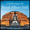 Celebrating the Royal Albert Hall