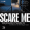 Scare Me