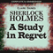 Sherlock Holmes: A Study in Regret