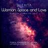 Woman, Space, and Love: Diary of a Healing Soul