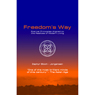 Freedom's Way: Eternal Principles Aligned to the Realities of Modern Living