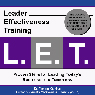 Leader Effectiveness Training (L.E.T.): Skills for Leading Today's Business into Tomorrow