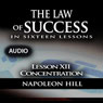 The Law of Success, Lesson XII: Concentration