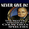 Never Give In: The Best of Winston Churchill's Speeches