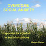 Overcome Social Anxiety: Hypnosis for Comfort in Social Situations