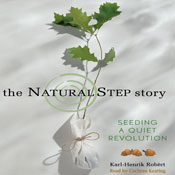 The Natural Step Story: Seeding a Quiet Revolution