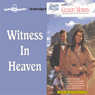 Witness in Heaven: Appomattox Series #10