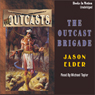 The Outcast Brigade: Outcasts Series #1