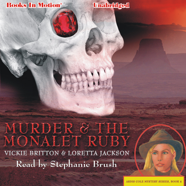 Murder and the Monalet Ruby: Ardis Cole Mystery Series, Book 4