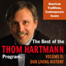 The Best of the Thom Hartmann Program: Volume II: Our Living History