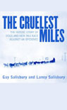 The Cruelest Miles: The Heroic Story of Dogs and Men in a Race Against an Epidemic