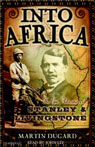 Into Africa: The Epic Adventures of Stanley and Livingstone