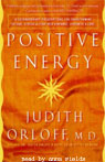 Positive Energy: 10 Prescriptions for Transforming Fatigue, Stress, and Fear