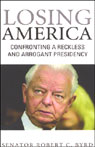 Losing America: Confronting a Reckless and Arrogant Presidency
