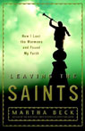 Leaving the Saints: How I Lost the Mormons and Found My Faith