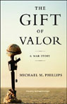 The Gift of Valor: A War Story