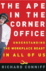 The Ape in the Corner Office: Understanding the Workplace Beast in All of Us