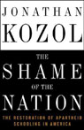 The Shame of the Nation: The Restoration of Apartheid Schooling in America