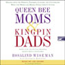 Queen Bee Moms and Kingpin Dads