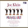 Politics Lost: How American Democracy Was Trivialized by People Who Think You're Stupid