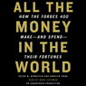 All the Money in the World: How the Forbes 400 Make and Spend Their Fortunes