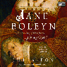 Jane Boleyn: The True Story of the Infamous Lady Rochford