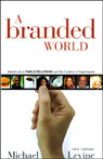 A Branded World: Adventures in Public Relations and the Creation of Superbrands