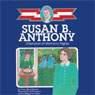 Susan B. Anthony: Champion of Women's Rights [Childhood of Young Americans]