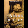 Anton Chekhov: A Life