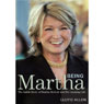 Being Martha: The Inside Story of Martha Stewart and Her Amazing Life