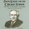 Frank Knight and the Chicago School: The Role of Economic Uncertainty