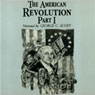 The American Revolution, Part 1