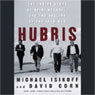 Hubris: The Inside Story of Spin, Scandal, and the Selling of the Iraq War