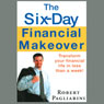 The Six-Day Financial Makeover: Transform Your Financial Life in Less Than a Week