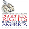 Cornerstone of Liberty: Property Rights in 21st-Century America