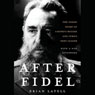 After Fidel: The Inside Story of Castro's Regime and Cuba's Next Leader