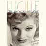 Lucille: The Life of Lucille Ball