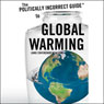 The Politically Incorrect Guide to Global Warming (and Environmentalism)