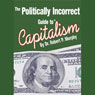 The Politically Incorrect Guide to Capitalism