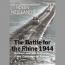 The Battle for the Rhine 1944: Battle of the Bulge and the Ardennes Campaign, 1944