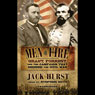 Men of Fire: Grant, Forrest, and the Campaign that Decided the Civil War