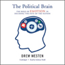 The Political Brain: The Role of Emotion in Deciding the Fate of the Nation