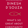 What's So Great About Christianity