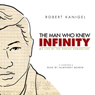 The Man Who Knew Infinity: A Life of the Genius Ramanujan