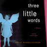 Three Little Words: A Memoir