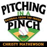 Pitching in a Pinch: Baseball from the Inside